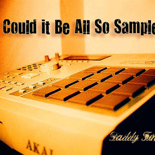 Could It Be All So Sample ?
