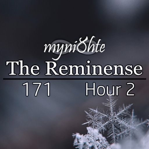 The Reminense 171 - Hour 2