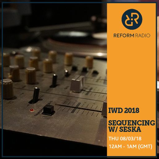 Sequencing w/ Seska 8th March 2018 IWD
