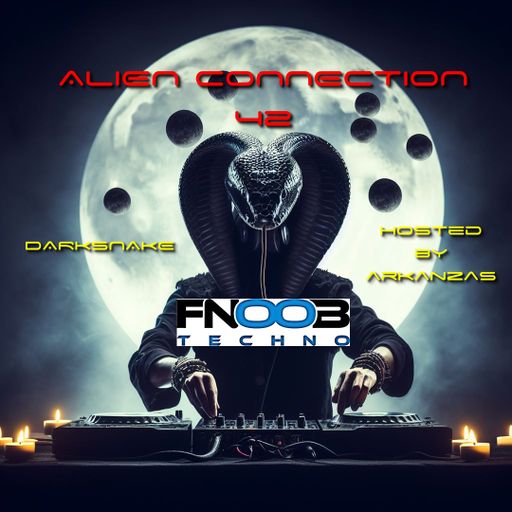 Darksnake Special Techno "Alien Connection 42" Fnoob Techno 3.11.2023