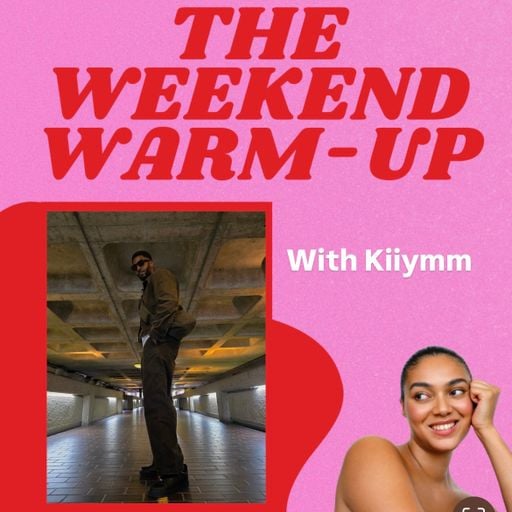 The Weekend Warm Up with Kiiymm & Moresha \\ 07-03-25