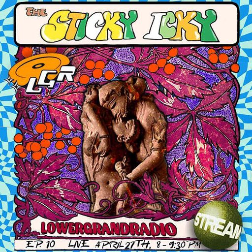 The Sticky Icky E. 10 4/27