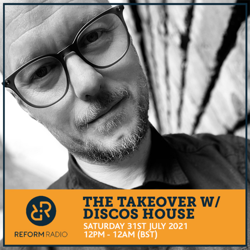 The Takeover w/ Discos House 31st July 2021