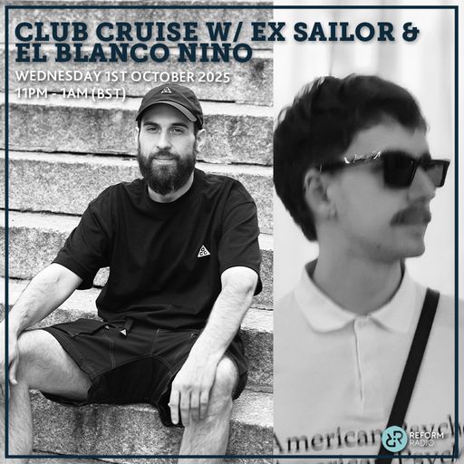 Club Cruise w/ Ex Sailor & El Blanco Nino 1st October 2025