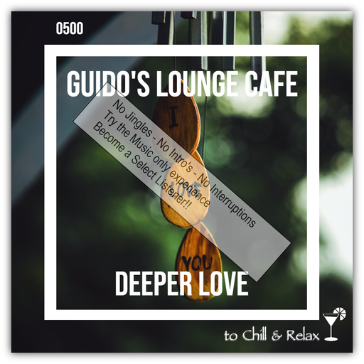 Guido's Lounge Cafe Broadcast 0500 Deeper Love (Select)