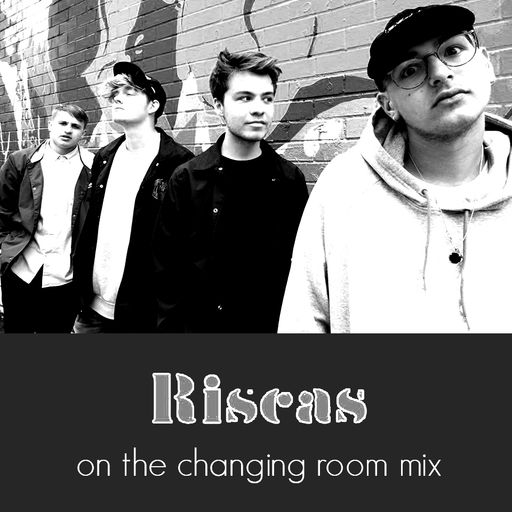 Riscas on the Changing Room Mix (15/06/2017)