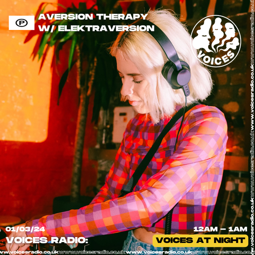 Aversion Therapy w/ Elektraversion - 01.03.24 - Voices Radio
