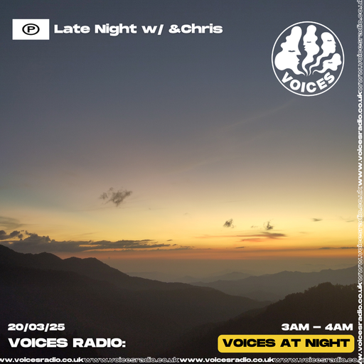 Late Night w/ &Chris 20/03/25 - Voices Radio