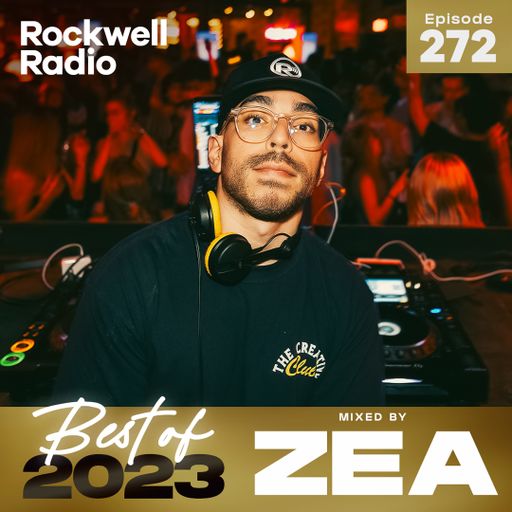 ROCKWELL SELECT - ZEA - BEST OF 2023 (EP. 272)