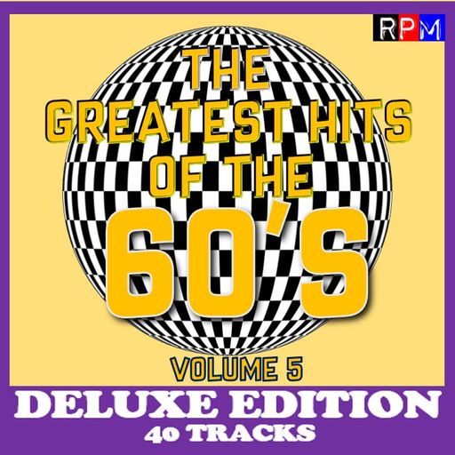 THE GREATEST HITS OF THE 60'S : 05 - DELUXE EDITION