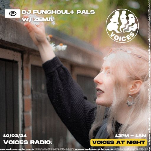 DJ Funghoul + pals w/ ZEMA - 10.02.24 - Voices Radio