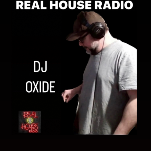 REAL HOUSE RADIO Presents DJ OXIDE
