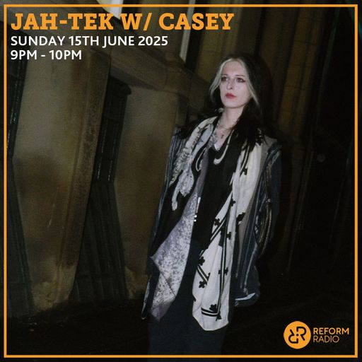 Jah-Tek w/ Casey 15th June 2025