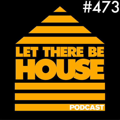 Let There Be House Podcast With Queen B #473