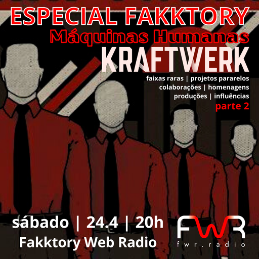 Especial Fakktory - Máquinas Humanas (2ª parte) - 24.4.2021