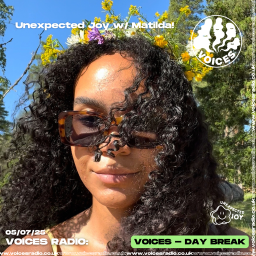 Unexpected Joy w/ Matilda - 04/07/25 [Voices Radio]