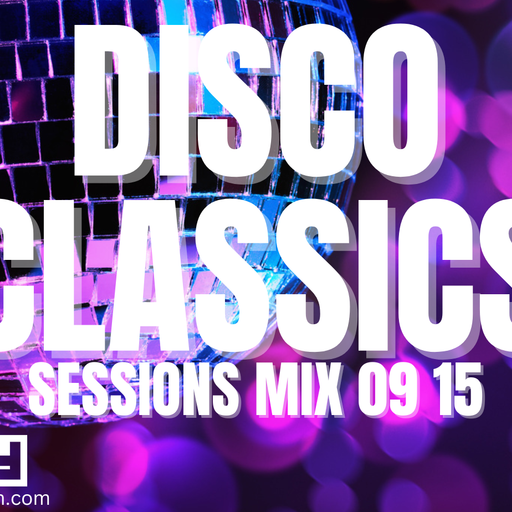 Disco Classics Sessions Mix 09 15