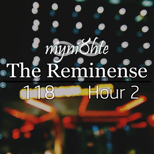The Reminense 118 - Hour 2