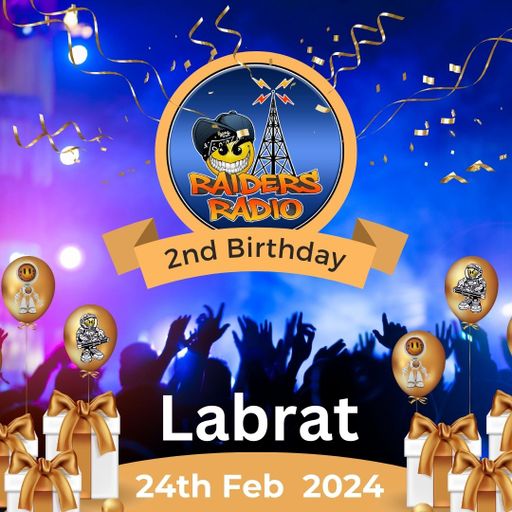 labrat's Birthday show 24th Feb for Raiders Radio UK 2nd Birthday
