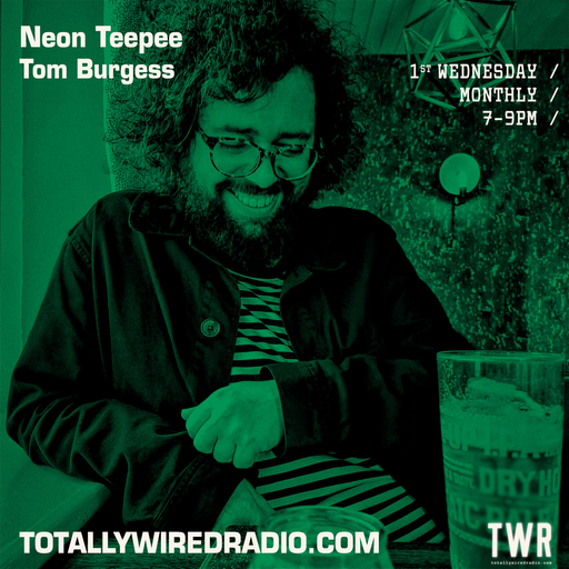 Neon Teepee - Tom Burgess ~ 05.07.23