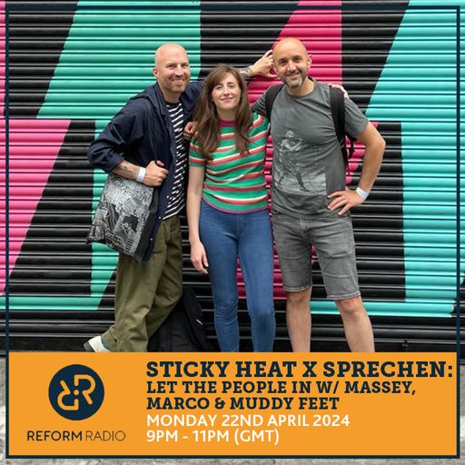 Sticky Heat x Sprechen: Let The People In w/ Massey, Marco & Muddy Feet 22nd April 2024
