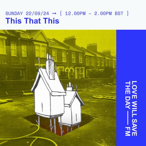2024-09-22 This That This | LWSTD-FM
