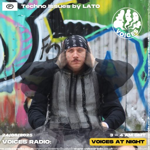 Techno Issues by LATO - 24/05/2025 - [Voices Radio]