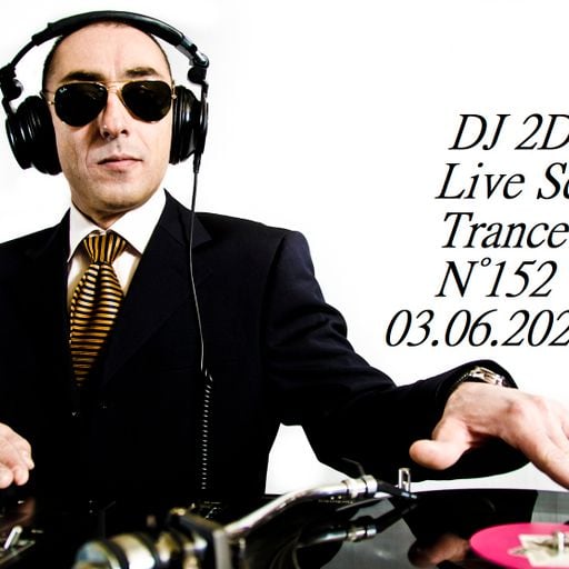 DJ 2DL Live Set Trance N°152 03.06.2023