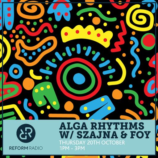 Alga Rhythms w/ Szajna & Foy 20th October 2016