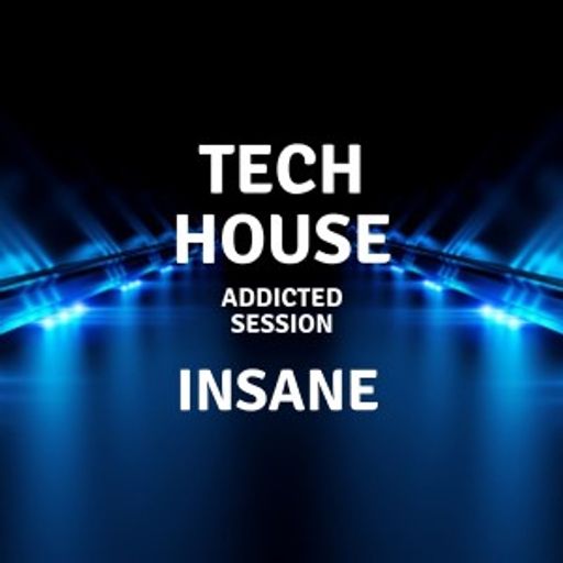 Tech house - Insane - "Addicted session" 25.06.2021