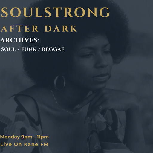 SOULSTRONG AFTERDARK / SOUL /FUNK / REGGAE from the archives...