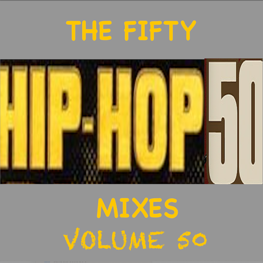 The Fifty #HipHop50 Mixes (1973-2023) - Vol 50