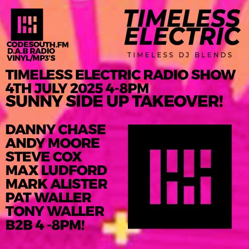 Timeless Electric Presents Sunny Side Up Takeover, 4th July 2025