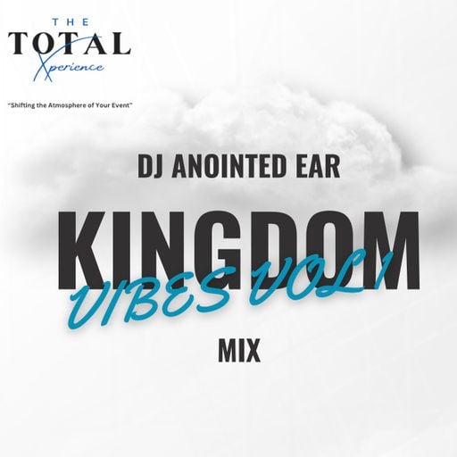 DJ Anointed Ear, "Kingdom Vibes Vol 1" Mix