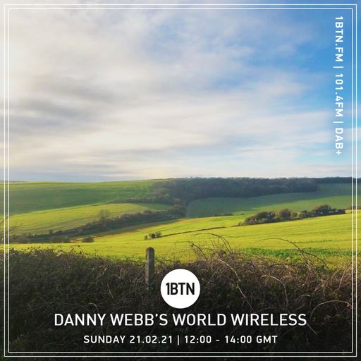 Danny Webb's World Wireless - 21.02.2021