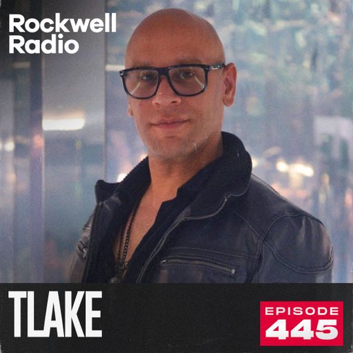 ROCKWELL RADIO - TLAKE - AUG 2025 (EP. 445)