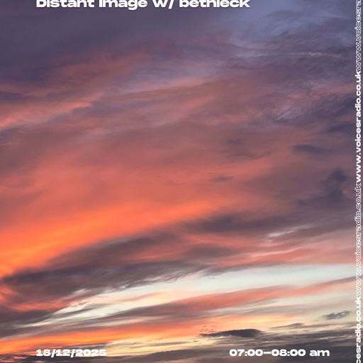 Distant Image w/ Beth Leck 18/12/25 - Voices Radio