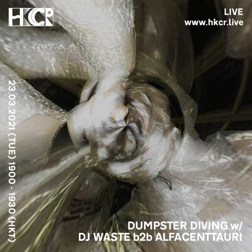 DUMPSTER DIVING with DJ WASTE b2b ALFACENTTAURI - 23/03/2021