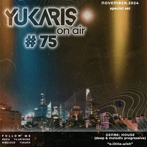 Yukaris On Air #75 SPECIAL [OUT NOW] - Yukaris - a.little.wish