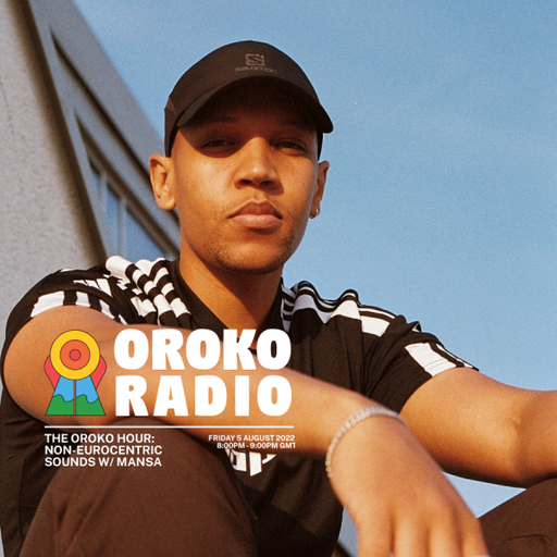 Mansa - The Oroko Hour - 5th August 2022