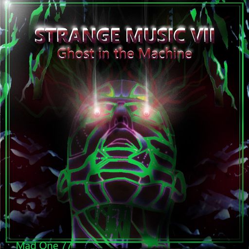 STRANGE MUSIC VII - Ghost in the Machine