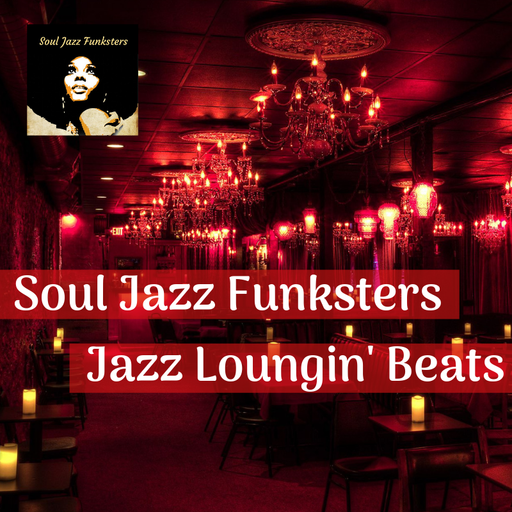 Soul Jazz Funksters - Jazz Loungin' Beats