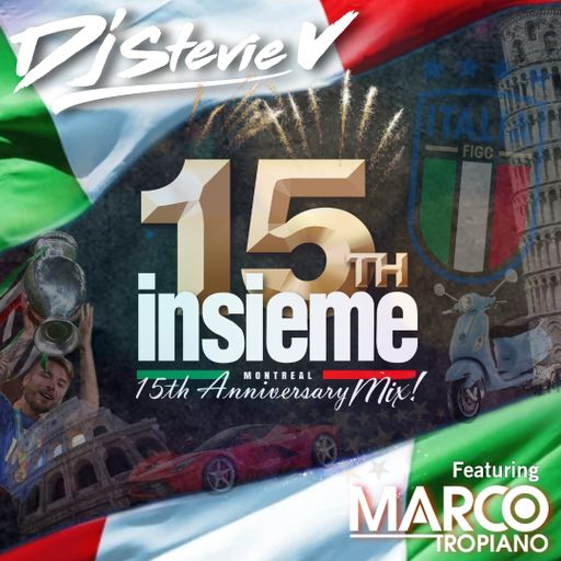 Dj Stevie V's "INSIEME - 15th ANNIVERSARY MIX!" Feat Marco Tropiano