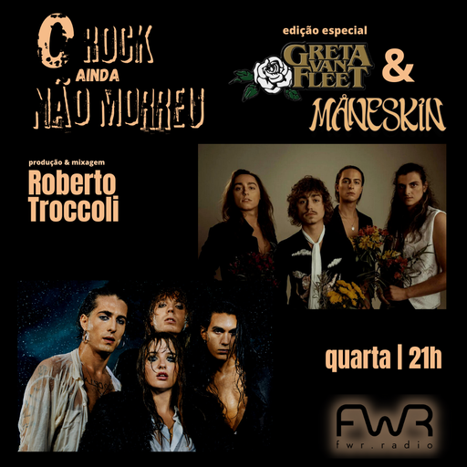 O Rock Ainda Não Morreu 101 - Greta Van Fleet & Maneskin - 6.9.2023