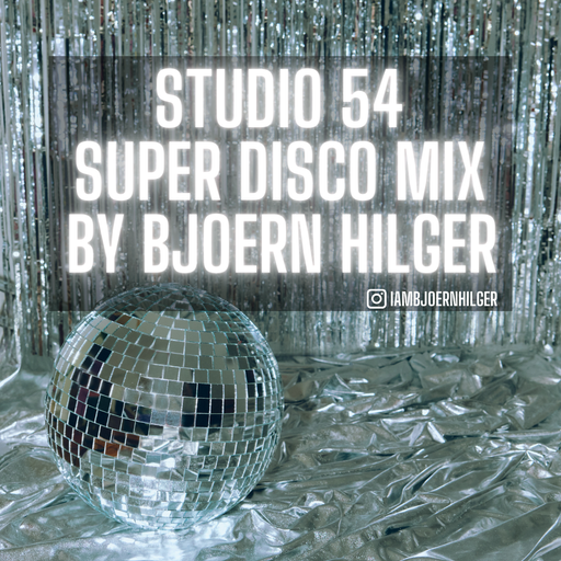Studio 54 Super Disco Mix By Bjoern Hilger Dezember 2023