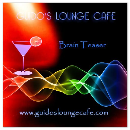 Guido's Lounge Cafe Broadcast 0216 Brain Teaser (20160422)