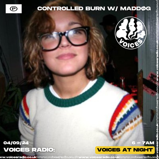 Controlled Burn w/ MADDØG - 04/09/24 - [Voices Radio]