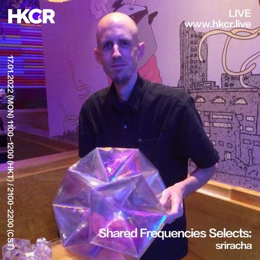 Shared Frequencies Selects : sriracha - 17/01/2022