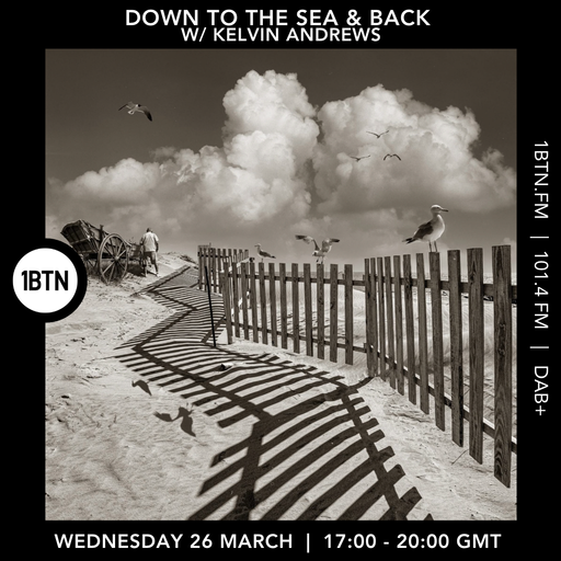 Down to the Sea & Back w/ Kelvin Andrews - 26.03.25