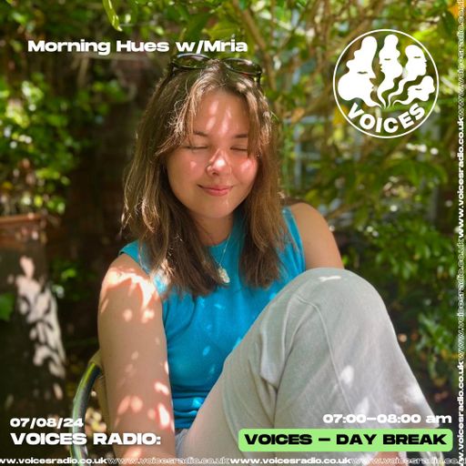 Morning Hues w/ Mria - 07/08/24 - Voices Radio